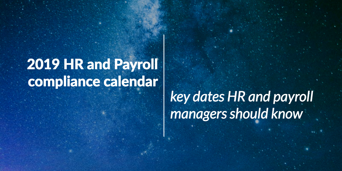 2019 HR and Payroll compliance calendar key dates HR and payroll