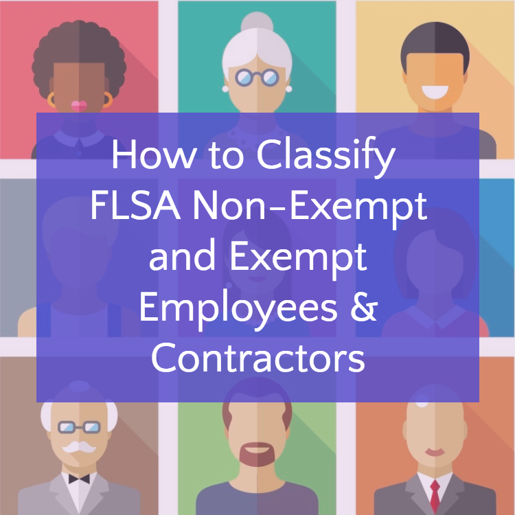 How to Classify FLSA NonExempt and Exempt Employees & Contractors