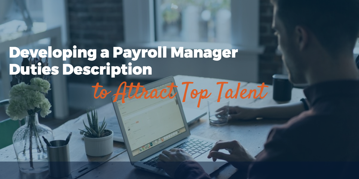 How To Create A Payroll Manager Description That Attracts Top Talent   Payroll Manager Duties 