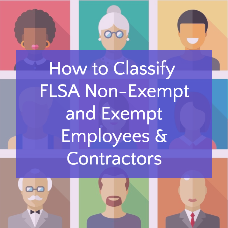 How To Classify FLSA Non Exempt And Exempt Employees Contractors