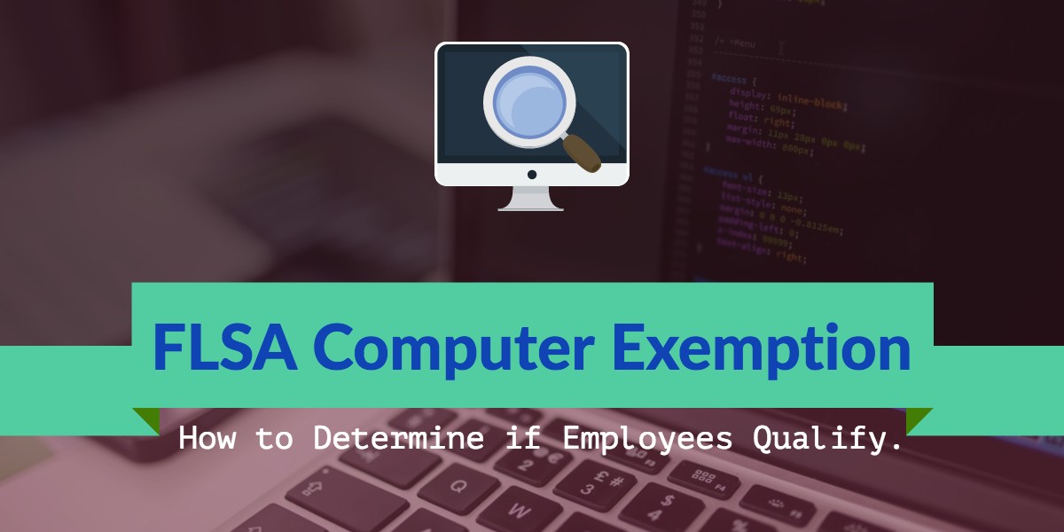 FLSA Computer Exemption How to Determine if Employees Qualify